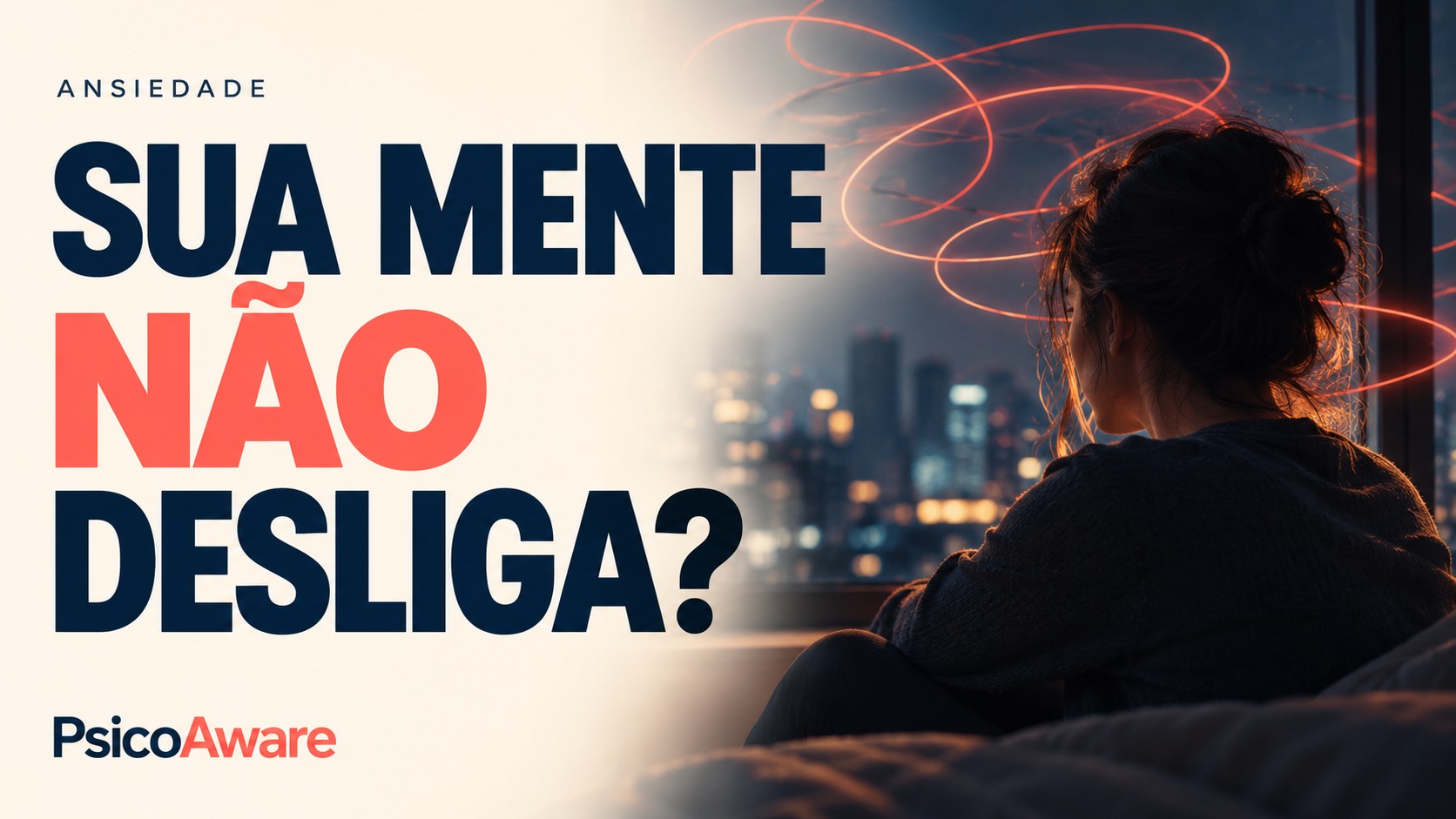Sua mente não desliga? Capa do episódio da PsicoAware sobre ansiedade